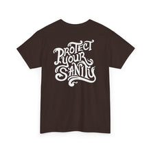 Protect Your Sanity T-shirt 1 (+More Colors)
