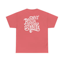 Protect Your Sanity T-shirt 1 (+More Colors)