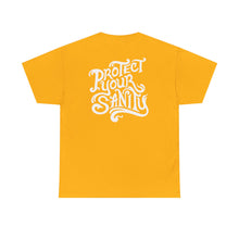 Protect Your Sanity T-shirt 1 (+More Colors)