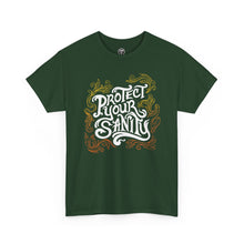 Protect Your Sanity T-shirt 2 (+More Colors)