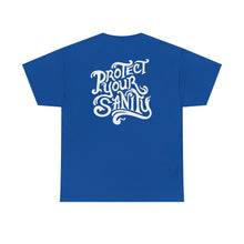 Protect Your Sanity T-shirt 1 (+More Colors)