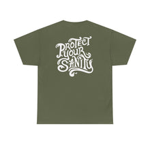 Protect Your Sanity T-shirt 1 (+More Colors)