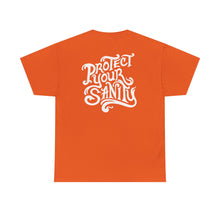 Protect Your Sanity T-shirt 1 (+More Colors)