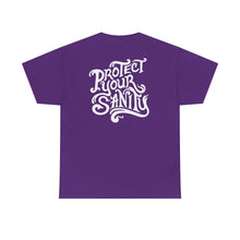 Protect Your Sanity T-shirt 1 (+More Colors)