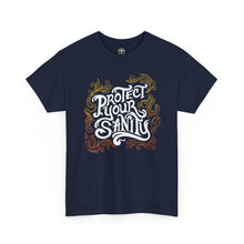 Protect Your Sanity T-shirt 2 (+More Colors)